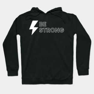 Be strong motivational typography design Hoodie